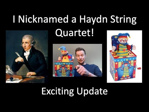 I Nicknamed a Haydn String Quartet! (Exciting Update)