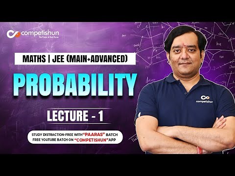 #1 - Probability - Introduction and Related Terms - IIT JEE Mathematics LECTURES