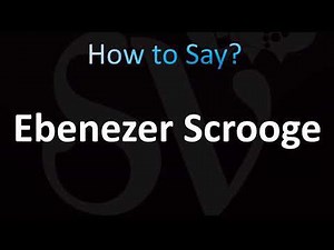 How to Pronounce Ebenezer Scrooge (CORRECTLY!)