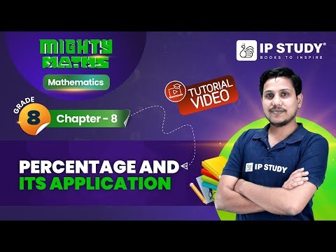 Percentage and its applications | Maths Grade 8 | Chapter 8 | IP Study