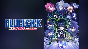 BLUE LOCK VS. U-20 JAPAN Episode 27- Unduh APP untuk nonton!