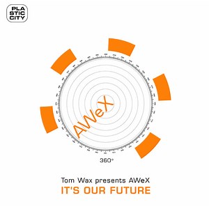 Tom Wax Presents AWeX - It's Our Future