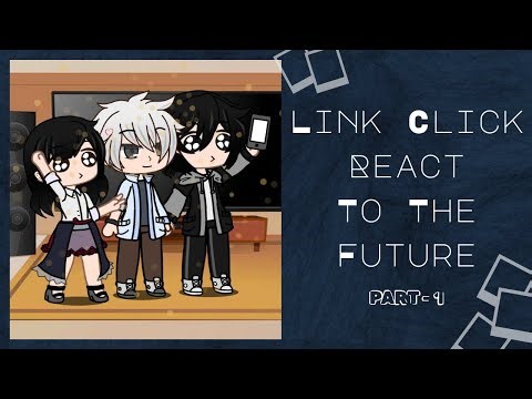 | Link Click react to the Future | Part 1/3 | By Ranch64 |