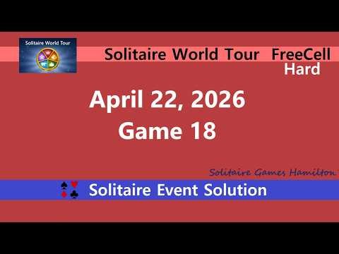 Solitaire World Tour Game #18 | April 22, 2026 Event | FreeCell Hard