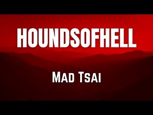 HOUNDSOFHELL || Mad Tsai || LYRICS