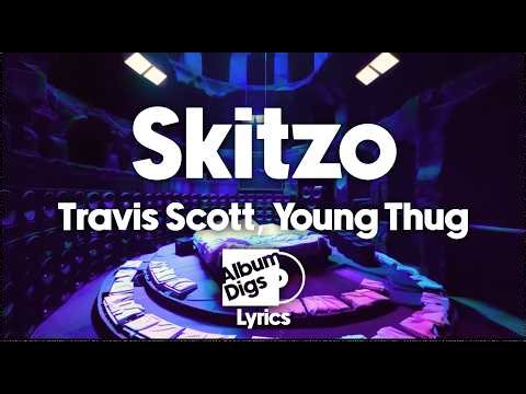 Travis Scott - Skitzo (Lyrics) ft. Young Thug