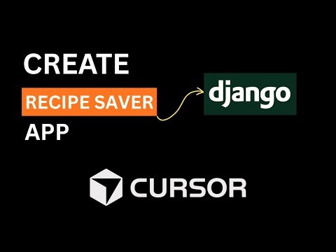 Cursor - Create Recipe Saver App using Django
