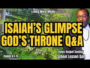 Isaiah's Glimpse of God's Throne Q&A 6:1–13