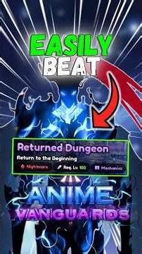 How To SOLO Returned Dungeon! (Anime Vanguards)