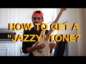 How Do I Get That "Jazzy" Guitar Tone? // Guitar Lesson
