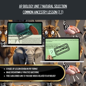 AP Biology UNIT 7 Natural Selection 7.7 Common Ancestry Lesson Guide