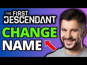 Can You Change Name in The First Descendant