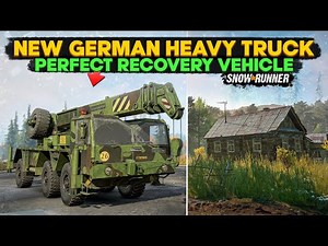 New German Heavy truck for Extreme Terrain & Lifting in SnowRunner Perfect Recovery Vehicle
