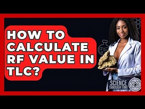 How To Calculate Rf Value In TLC? - Science Through Time