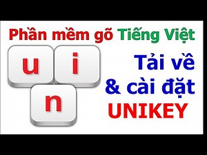 How to download and install the UNIKEY Vietnamese typing software on your computer ❤ Vietnam Chan...