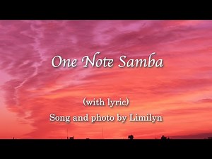 One Note Samba（ ワン・ノート・サンバ）by Limilyn with lyric