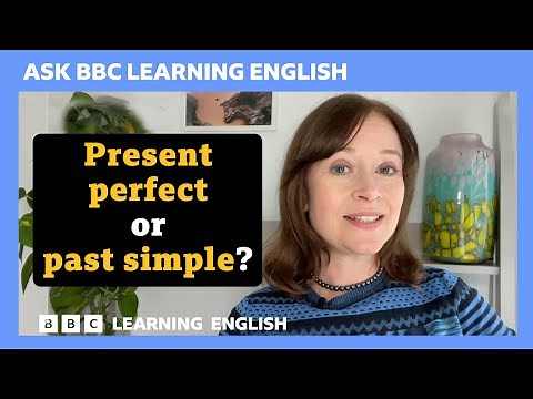 'I've done' or 'I did'? Ask BBC Learning English