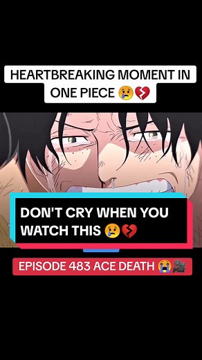THE MOST HEARTBREAKING MOMENT IN ONE PIECE (ACE DEATH) 💔😭 #anime #onepiece #ace #luffy #acedeath #brother #sacrifice #life #animeedit #sad #hearthbroken #fyp #viral #trending