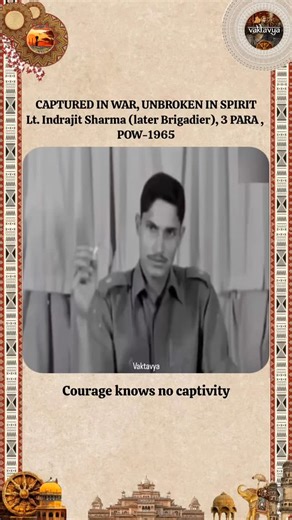 Vaktavya on Instagram: "Lieutenant Indrajit Sharma, an officer of the elite 3rd Battalion, The Parachute Regiment (3 PARA), exemplified the finest traditions of the Indian Army during the 1965 Indo-Pakistan War. As a young Paratrooper officer, he was part of a formation tasked with high-risk offensive operations, often involving movement under fire and action in hostile or contested territory. During the course of these operations, Lt. Sharma was captured by Pakistani forces, becoming one of Ind