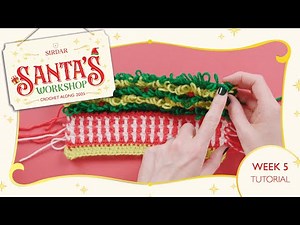 Sirdar Santa's Workshop Christmas Blanket Crochet Along: Week 5 - Deck The Halls & More Toys