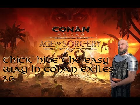 HOW TO EASILY MAKE THICK HIDE IN CONAN EXILES 3.0!