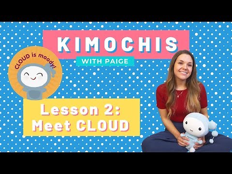 Kimochis with Paige - Lesson 3 - MEET CLOUD