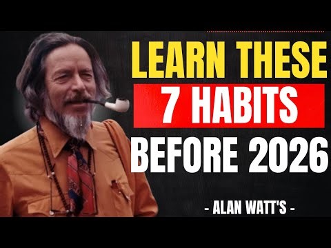 🔥 Don’t Enter 2026 Without These 7 Life-Changing Habits | Alan Watts Motivation 🔥