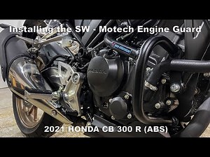 Installing the SW Motech Engine Guard - Crash Bar on a 2021 Honda CB 300 R (ABS)