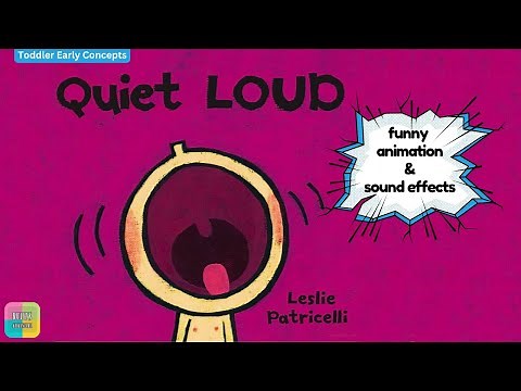 🔊Quiet Loud | Toddler Book Read Aloud About Sounds (Ages 2-4)