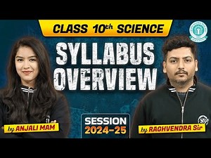 CBSE Class 10 Complete Science Syllabus Overview 2024-25 | By Anjali Mam & Raghvendra Sir