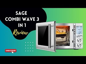 Sage Combi Wave 3 in 1: The Perfect Kitchen Appliance?