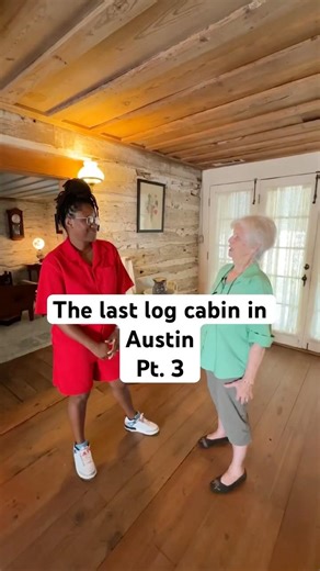 The last log cabin in Austin - Pt. 3