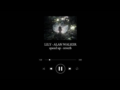 Lily - Alan Walker (speed up - reverb - tiktok version)