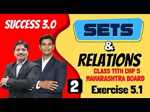Sets & Relations Lec - 2 Chp.5 Ex.5.1 | 11th Maths-2 | Success 3.0 | Maharashtra Board | Dinesh Sir