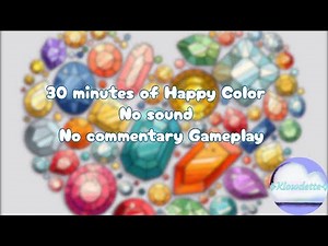 30 minutes of Happy Color - no sound - no commentary Gameplay