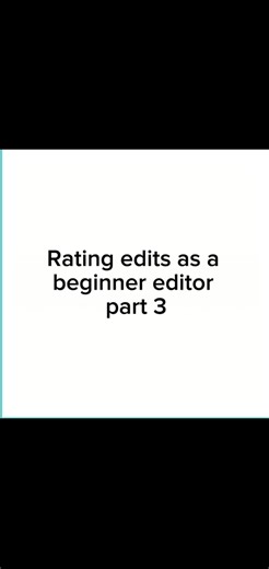 Rating Edits as a Beginner Editor: Part 3