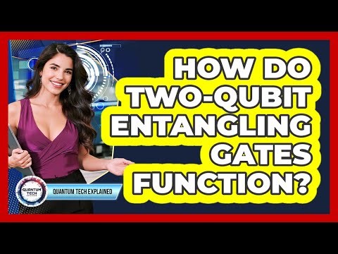 How Do Two-Qubit Entangling Gates Function?
