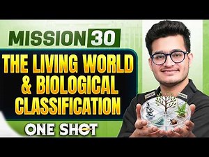 THE LIVING WORLD & BIOLOGICAL CLASSIFICATION in ONE SHOT || All Concepts, Tricks & PYQ || NEET 2026