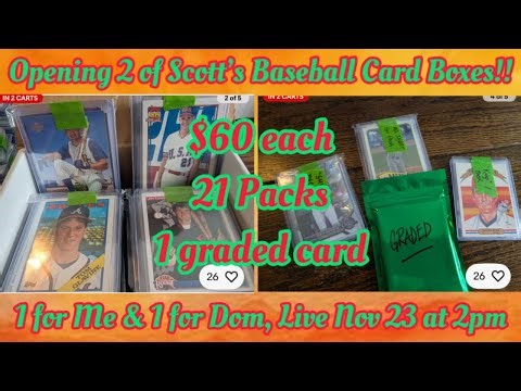 Opening 2 of Scott's $60 Baseball Card Boxes!! 1 for Me & 1 for Dom. Live Nov. 23rd at pm