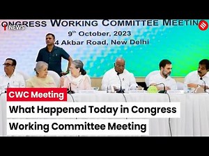 CWC Meeting: Highlights From Today's Congress Working Committee Meeting