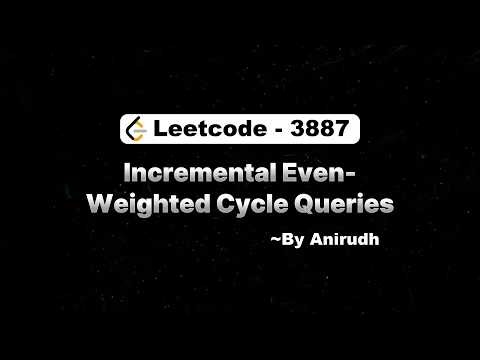 LeetCode Problem 3887 | Incremental Even-Weighted Cycle Queries