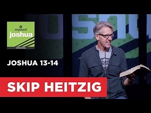 Joshua 13-14 | Skip Heitzig