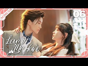 Love in the Hotel 06 (Xu Mengyuan, Hu Wei) 💓Trapped in the world of CEOs?! | 今天总裁顺利退房了吗 | ENG SUB