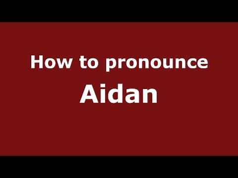 How to Pronounce Aidan - PronounceNames.com