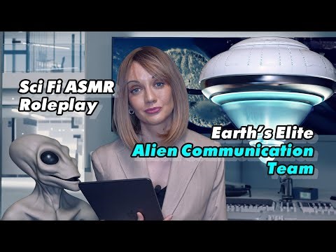 👽🛸 You’re on Earth’s Elite Alien First Contact Communication Team | ASMR Sci Fi UFO Roleplay