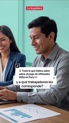 Pago de Utilidades 2026 en Perú: Lo que Debes Saber