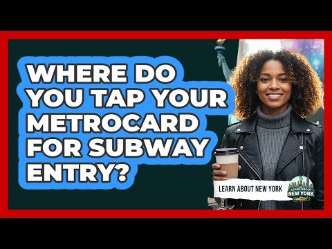 Where Do You Tap Your MetroCard For Subway Entry?