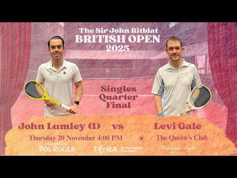 2025 Real Tennis British Open - Singles Quarter Final - John Lumley (1) vs Levi Gale