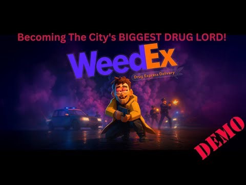 WeedEx Drug Express Delivery | Becoming The City's BIGGEST DRUG LORD! | Demo | Walkthrough