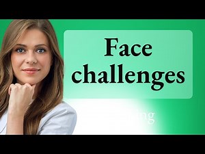 Facing Challenges: Understanding and Overcoming Obstacles